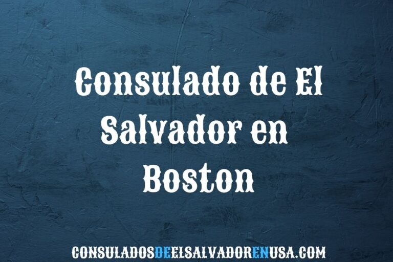 Consulado de El Salvador en Boston: servicios y dirección