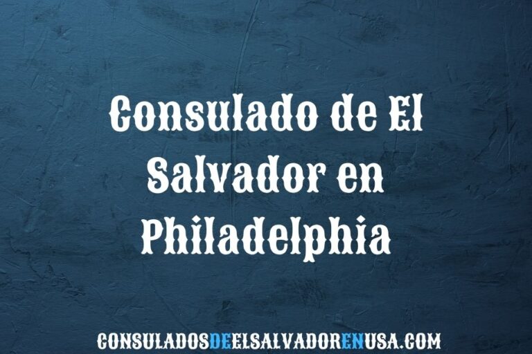 Consulado de El Salvador en Philadelphia: citas y contacto