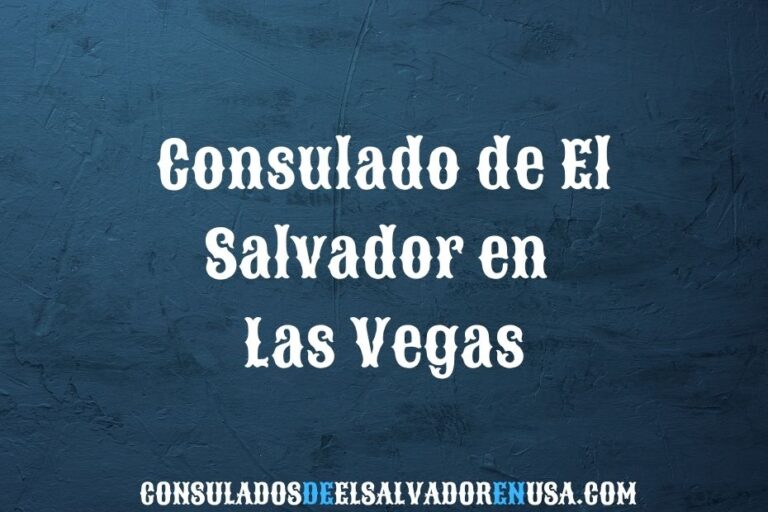 Consulado de El Salvador en Las Vegas: trámites y horarios