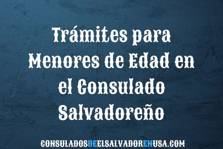 Trámites para menores de edad en el consulado salvadoreño